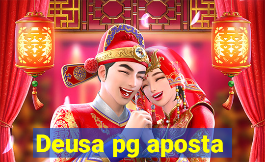 Deusa pg aposta
